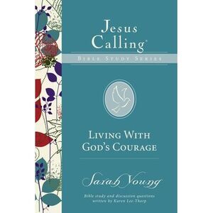 Living with God's Courage -- Sarah Young